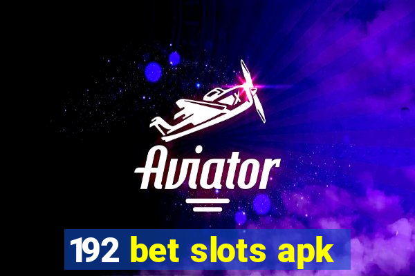 192 bet slots apk